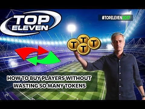 HOW TO BUY GOOD PLAYERS WITHOUT WASTING TOKENS | Top Eleven 2017