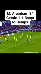 410K views · 6.6K reactions | M. Arambarri 34' Getafe 1 vs 1 Barça mi-temps #halftime #barca #Getafe | RealBarca Infor | Facebook