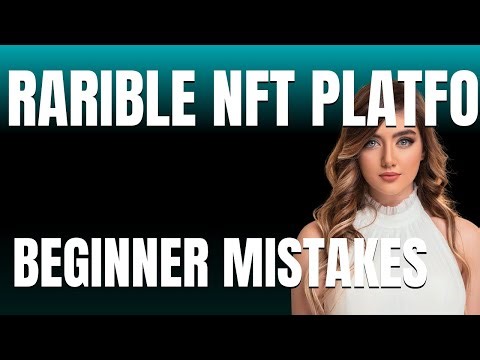 How to Use Rarible NFT Platform Properly Beginner Mistakes That Cost You