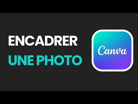 Comment encadrer une photo sur Canva