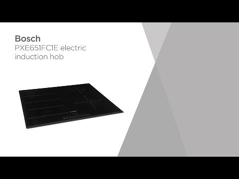 Bosch PXE651FC1E Electric Induction Hob - Black | Product Overview | Currys PC World