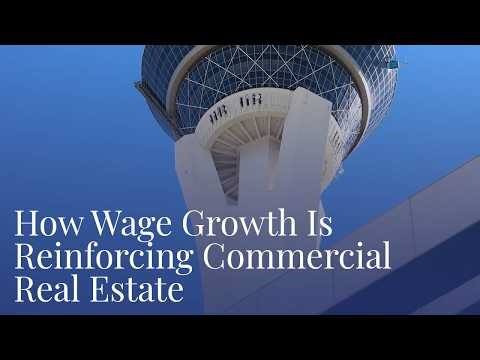 How Wage Growth Is Reinforcing Commercial Real Estate