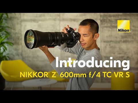 Introducing the NIKKOR Z 600mm f/4 TC VR S | super telephoto Nikon lens