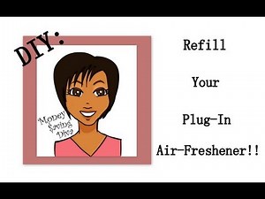 DIY Money Saving Tip: How to Refill a Plug-In Air-Freshener!!