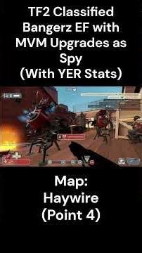 (Point 4 Clips) TF2C: Bangerz EF with MVM Upgrades - Haywire (Payload) as Spy (With YER Stats)