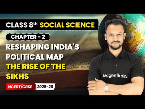 The Rise of the Sikhs - Reshaping India's Political Map I Class 8 Social Science | Ch 2 | CBSE 2025