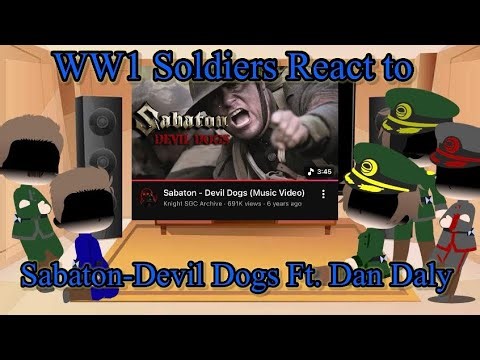 WW1 Soldiers React to Sabaton-Devil Dogs ft. Dan Daly