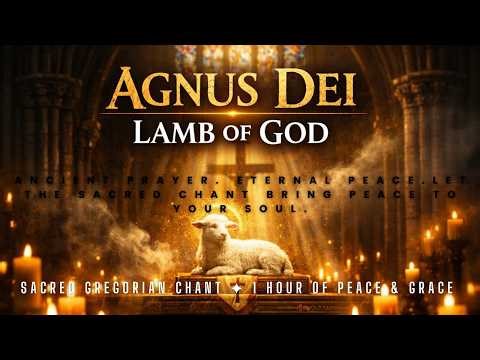 Agnus Dei – Lamb of God Prayer | Sacred Gregorian Chant for Peace | Catholic Prayer Music