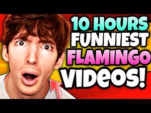 🌟10 HOURS🌟 Of Flamingo Roblox - Funniest Videos (Flamingo Marathon)