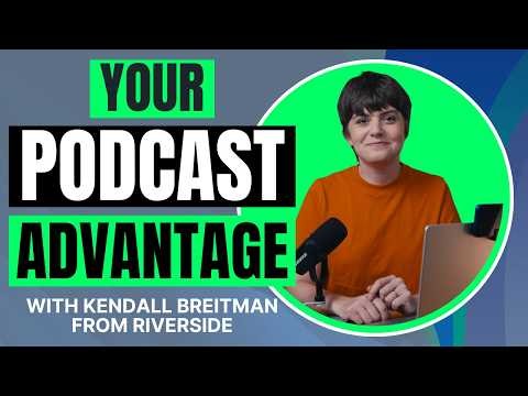 The Podcast Playbook for 2026 | AI, Video & Community Explained by Kendall Breitman from Riverside