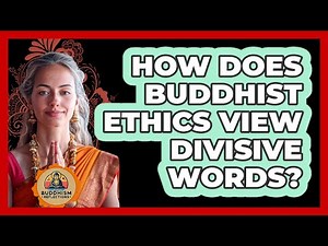 How Does Buddhist Ethics View Divisive Words?
