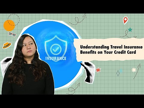 Travel Insurance Credit Card: Everything to Know about the benefits of Credit Card Travel Insurance