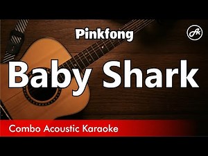 Pinkfong - Baby Shark (karaoke acoustic)