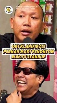 OKI KLARIFIKASI PERNAH MAKI PENONTON WAKTU STANDUP