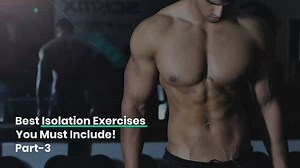 Best isolation exercises you must include! Part 3