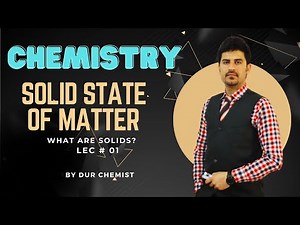 What is Solid | Solid state of matter | Types of Solids in detail by Dur Chemist