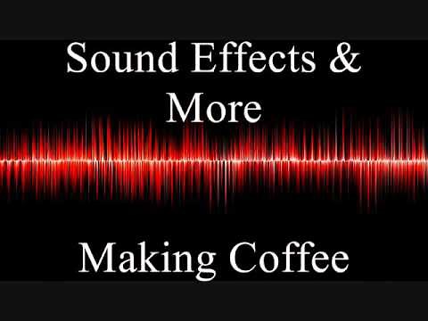 Making coffee - Sound effects