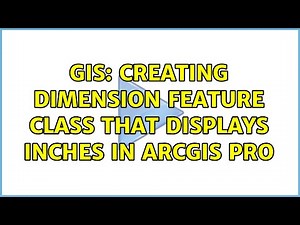 GIS: Creating dimension feature class that displays inches in ArcGIS Pro