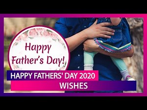 Father's Day 2020 Wishes: Messages, Quotes And Greetings to To Send Thanking Dads