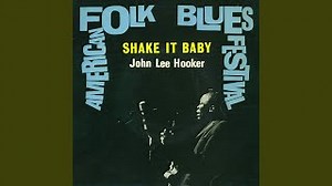 John Lee Hooker - Shake It Baby