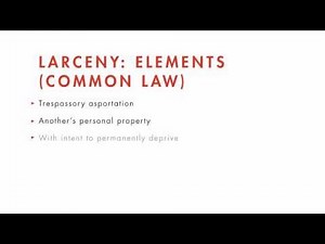 Criminal Law tutorial: Larceny | quimbee.com