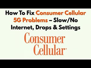 How To Fix Consumer Cellular 5G Problems – Slow/No Internet, Drops & Settings