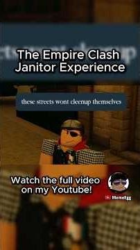 The Empire Clash Janitor Experience [Roblox]