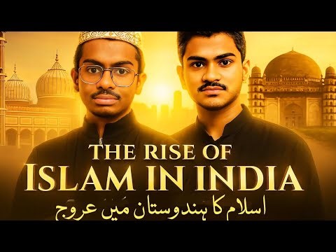 THE RISE OF ISLAM IN INDIA. |PRESENTED BY-TALHA & TAIYAB|