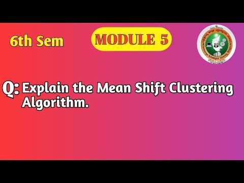 VTU Machine Learning | Mean Shift Clustering Algorithm | Module 5 | BCS602 Important Question