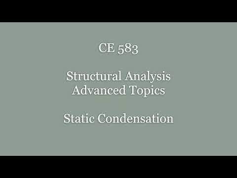 CE 583, Static Condensation, Week 1