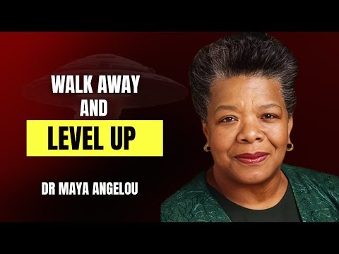 “Walk Away and Level Up – A Powerful Life Lesson Inspired by Dr. Maya Angelou