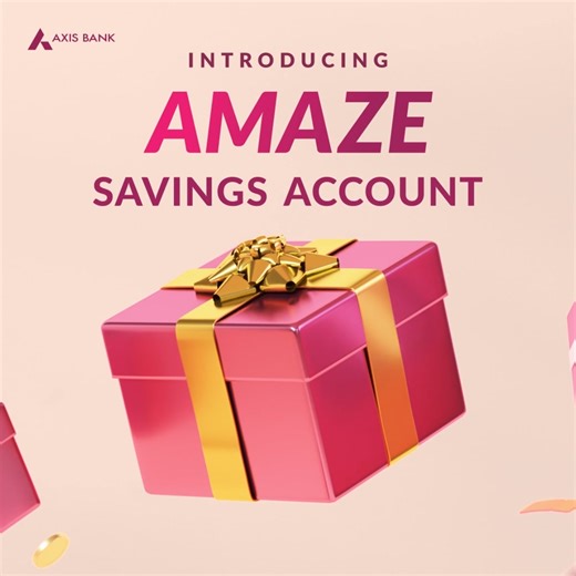 Enjoy benefits worth Rs.11,000 with all new Zero Balance AMAZE Savings Account. | Axis Bank