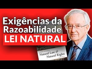 John Finnis, Lei Natural e as exigências da razoabilidade prática