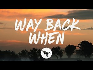 Tyler Dial - Way Back When (Lyrics)