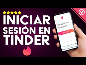 Cómo Iniciar Sesión en Tinder Desde mi Teléfono Celular, Tablet o PC