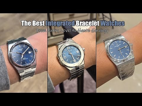 The Best Integrated Bracelet Watches: From Entry Level to Haute Horology