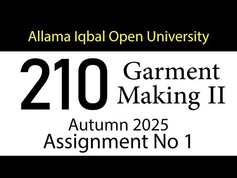 AIOU Code 210 Solved Assignment No 1 | Autumn 2025 | Garment Making 2 | AIOU Corner
