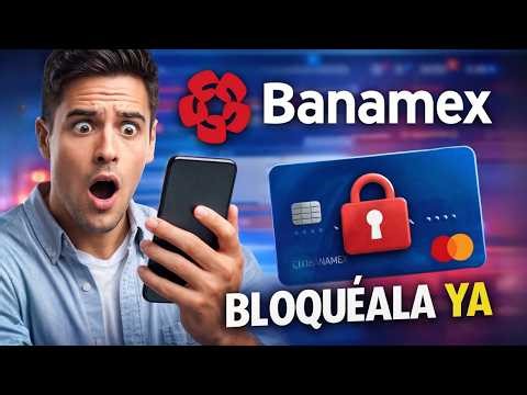 BANAMEX 💎 How to BLOCK and UNBLOCK your additional CARDS from your APP! Quick and secure method!