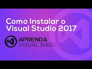 Visual Basic . net - Como Instalar o Visual Studio 2017