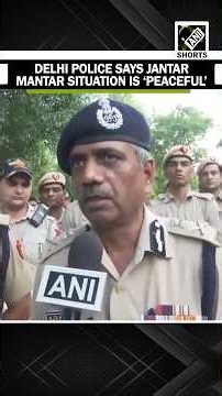 "Situation is normal": Delhi Police says 7,000-8,000 protesters remain at Jantar Mantar