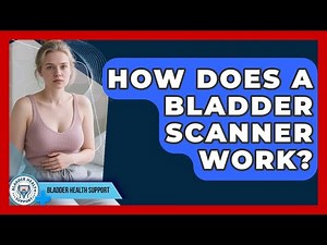 How Does a Bladder Scanner Work? | Bladder Health Support News