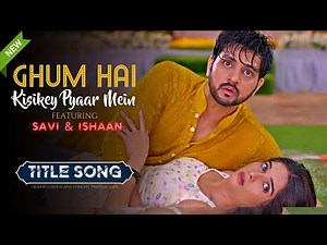 Title Song - Ghum Hai Kisikey Pyaar Meiin | #Savi #Ishaan #Reva #ghkkpm