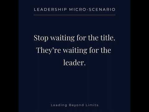 Leadership Without Authority: Stop Waiting for the Title (Scenario Dive)