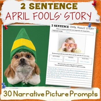 April Fools Day 2 SENTENCE Short Story Prompts Narrative Writing Activity