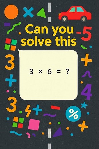 Missing Number Multiplication Challenge! 3 x 6 = ?