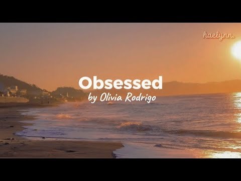 Obsessed - Olivia Rodrigo (lyrics) | I'm so obsessed with your ex