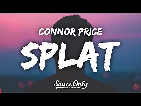 Connor Price - SPLAT (Lyrics)