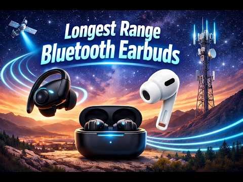 Longest Range Bluetooth Earbuds -Top 10 Ranked by Real Range