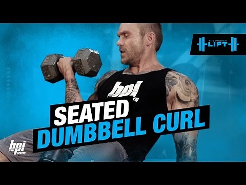 Seated Dumbbell Curl Exercise - The Proper Lift - BPI Sports
