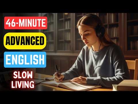 (46-Minute) Advanced English Listening Practice || Mindful Living Podcast